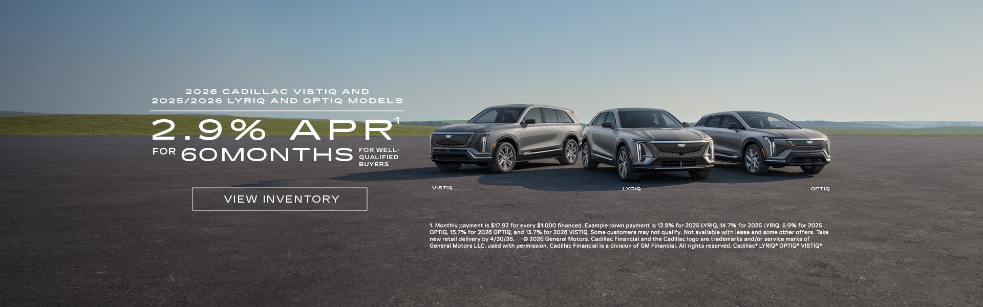 2025 and 2026 Cadillac LYRIQ, and OPTIQ, and 2026 VISTIQ. 2.9% APR for 60 months.